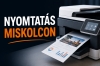 Nyomtatás Miskolcon gyorsan, egyszerűen és kedvező áron